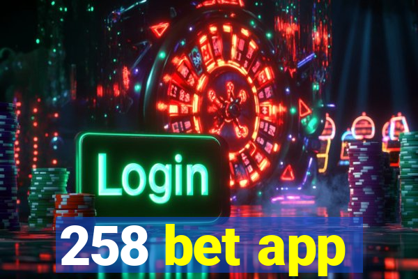 258 bet app